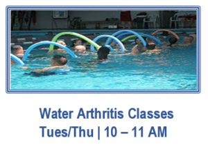 water arthritis class Tu/Th | 10 - 11 AM
